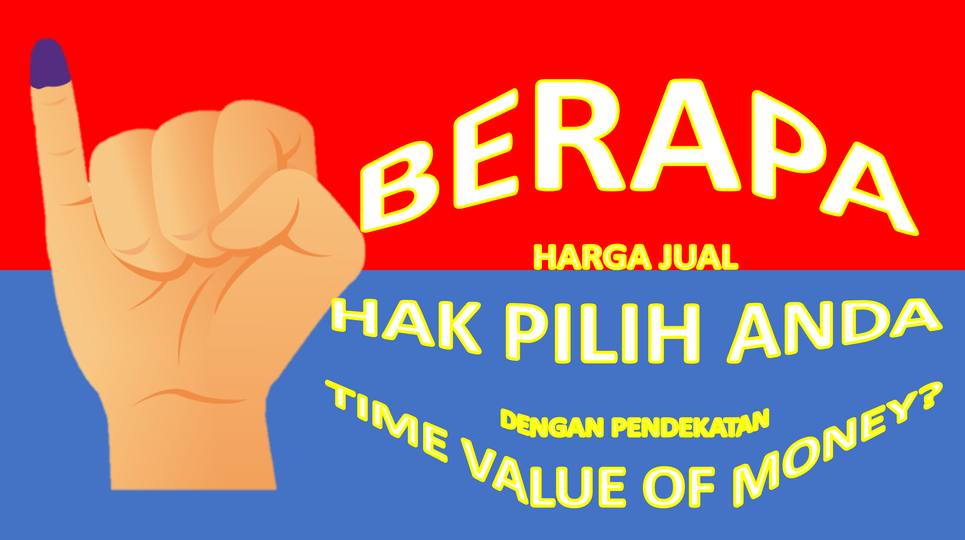 Berapa Harga Hak Suara Pemilu Anda jika dihitung pakai Azas Keuangan Time Value of Money?