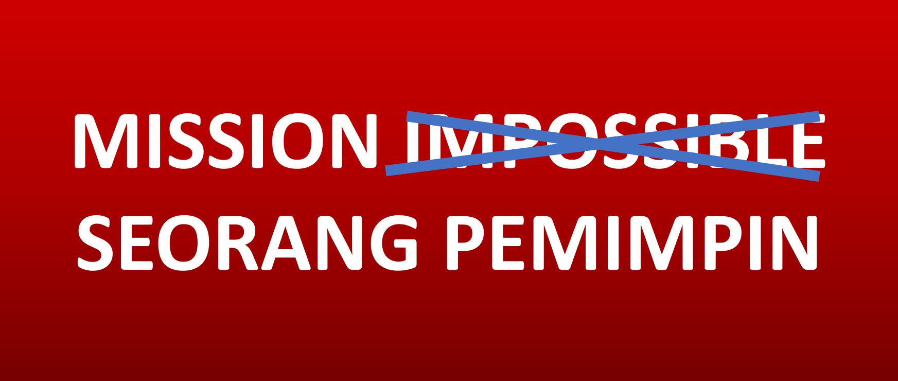 MISI SEORANG PEMIMPIN