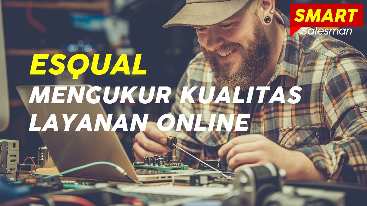 Mengukur Kualitas Layanan Online dengan ESQUAL